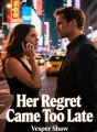 Her Regret Came Too Late cover