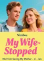 My Wife Stopped Me From Saving My Mother-in-law cover