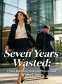 Seven Years Wasted: I Took the Core Tech and Walked Away cover