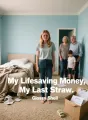 My Lifesaving Money, My Last Straw cover