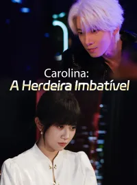 Carolina: A Herdeira Imbatível