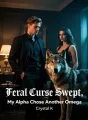 Feral Curse Swept, My Alpha Chose Another Omega cover