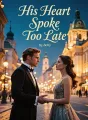 His Heart Spoke Too Late cover