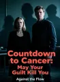 Countdown to Cancer: May Your Guilt Kill You cover