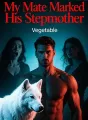 My Mate Marked His Stepmother cover