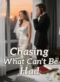 Chasing What Can't Be Had cover