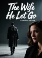 The Wife He Let Go cover