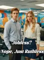 Jobless? Nope, Just Ruthless cover