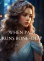 When Pain Runs Bone-Deep cover