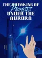The Breaking of Promises Under the Aurora cover