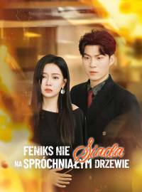 Feniks nie siada na spróchniałym drzewie