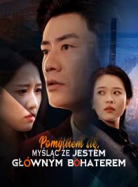 Pomyliłem się, myśląc że jestem głównym bohaterem