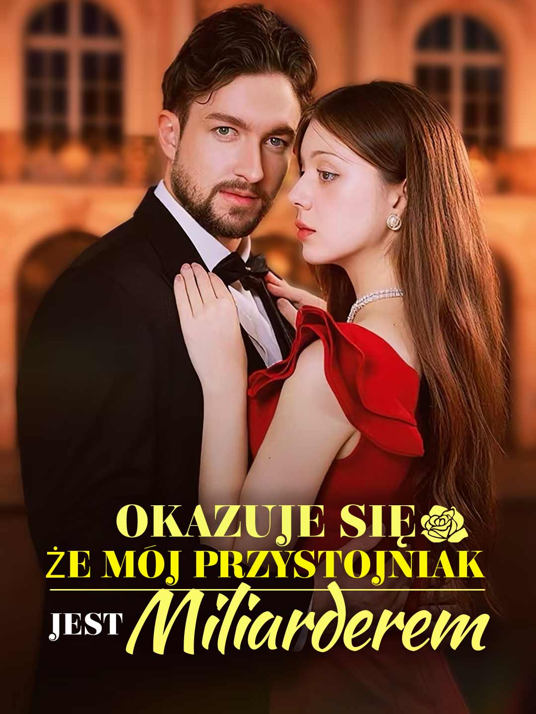 Okazuje się, że mój przystojniak jest miliarderem