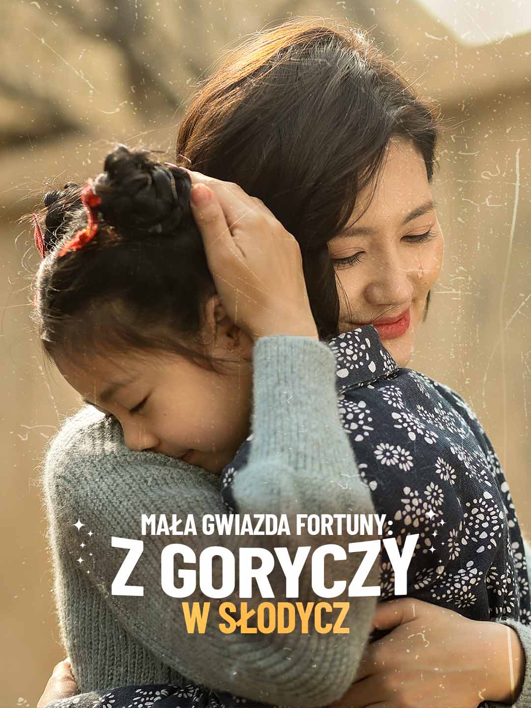 Mała Gwiazda Fortuny: Z goryczy w słodycz