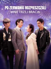 Po zerwaniu rozpieszczali mnie trzej bracia