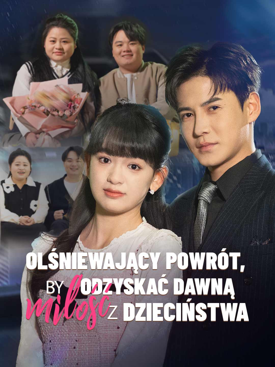 Olśniewający powrót, by odzyskać dawną miłość z dzieciństwa