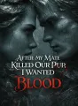 After My Mate Killed Our Pup, I Wanted Blood cover