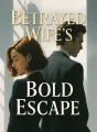 Betrayed Wife's Bold Escape cover