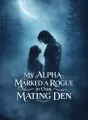 My Alpha Marked a Rogue in Our Mating Den cover