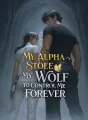 My Alpha Stole My Wolf to Control Me Forever cover