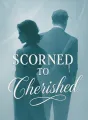 Scorned to Cherished cover