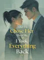 After He Chose Her Over Me, I Took Everything Back cover
