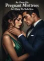 He Chose His Pregnant Mistress, So I Chose His Mafia Boss cover