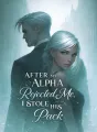 After My Alpha Rejected Me, I Stole His Pack cover