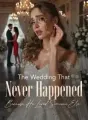 The Wedding That Never Happened Because He Loved Someone Else cover