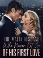 The Mafia Husband Who Never Let Go of His First Love cover