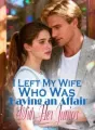 I Left My Wife Who Was Having an Affair With Her Junior cover