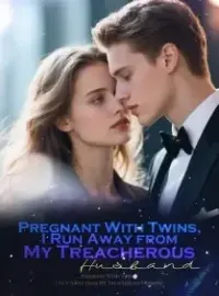 Pregnant With Twins, I Run Away from My Treacherous Husband