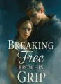 Breaking Free from His Grip cover