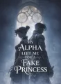 My Alpha Left Me for a Fake Princess cover