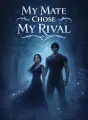 My Mate Chose My Rival cover