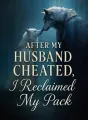 After My Husband Cheated, I Reclaimed My Pack cover