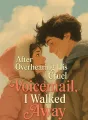 After Overhearing His Cruel Voicemail, I Walked Away cover