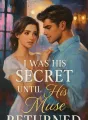 I Was His Secret Until His Muse Returned cover