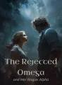 The Rejected Omega and Her Rogue Alpha cover