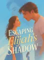 Escaping Elijah's Shadow cover