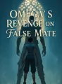 Omega's Revenge on False Mate cover
