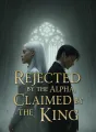 Rejected by the Alpha, Claimed by the King cover