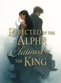 Rejected by the Alpha, Claimed by the King cover