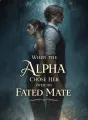 When the Alpha Chose Her Over His Fated Mate cover