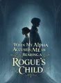 When My Alpha Accused Me of Bearing a Rogue’s Child cover