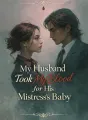 My Husband Took My Blood for His Mistress’s Baby cover