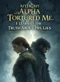 After My Alpha Tortured Me, I Learned the Truth About His Lies cover