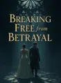 Breaking Free from Betrayal cover