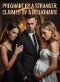 PREGNANT BY A STRANGER,CLAIMED BY A BILLIONAIRE cover