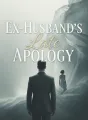 Ex-Husband's Late Apology cover